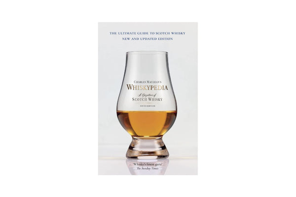 01 - Charles MacLean's Whiskypedia 6th Edition - A Gazetteer of Scotch Whisky