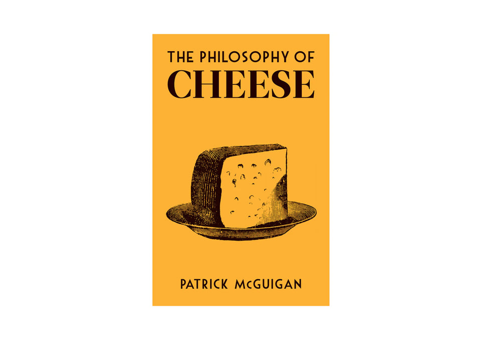 'The Philosophy of Cheese' by Patrick McGuigan xx