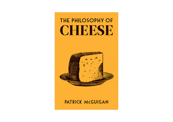 'The Philosophy of Cheese' by Patrick McGuigan